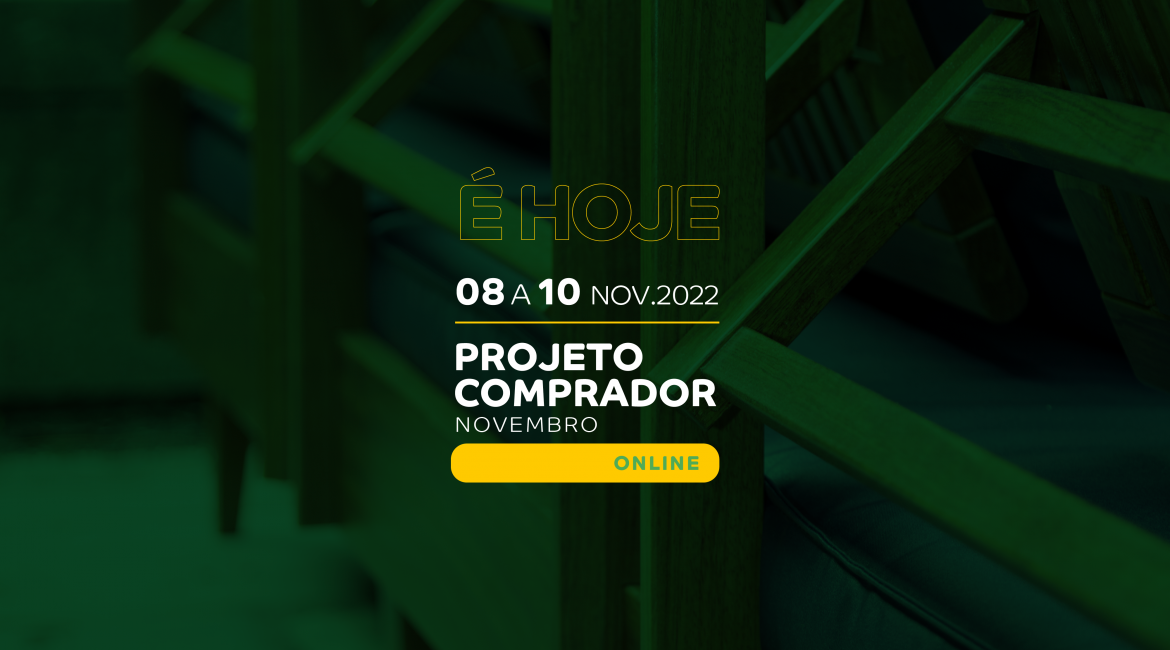 Mais uma edição do PROJETO COMPRADOR ONLINE começa hoje