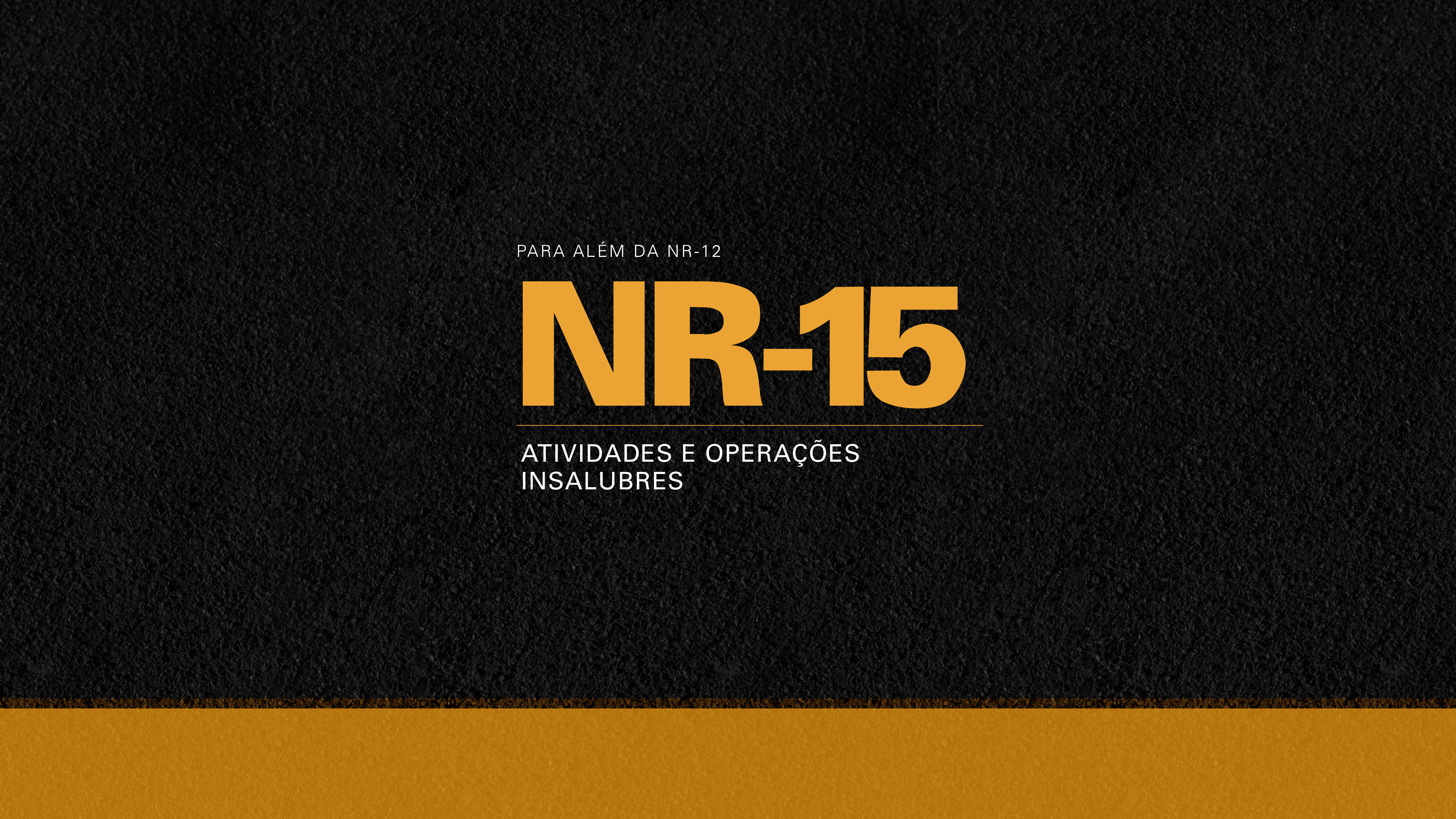 Conheça a NR-15: Atividades e Operações Insalubres