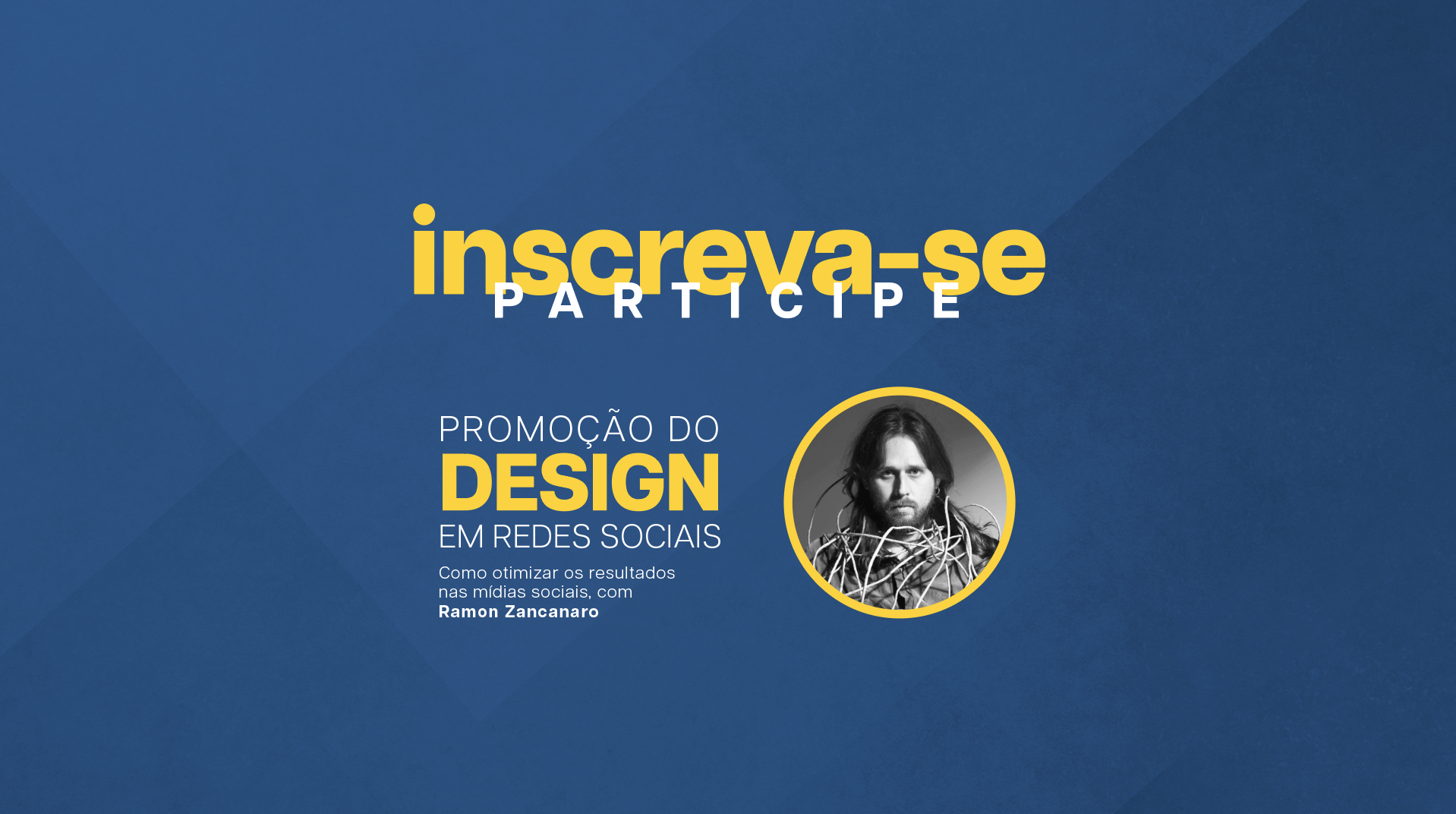 Promoção do Design em Redes Sociais para MPEs Moveleiras: Ramon Zancanaro compartilha sua expertise em evento on-line