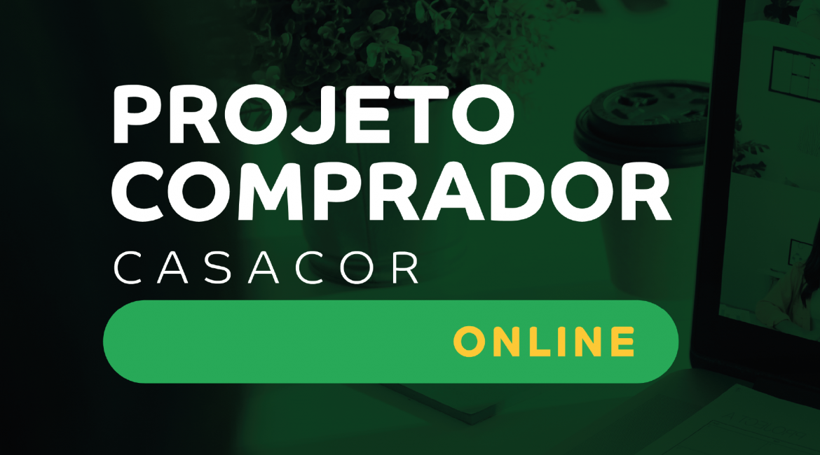 Inscrições para o PROJETO COMPRADOR CASACOR vão até 19 de julho