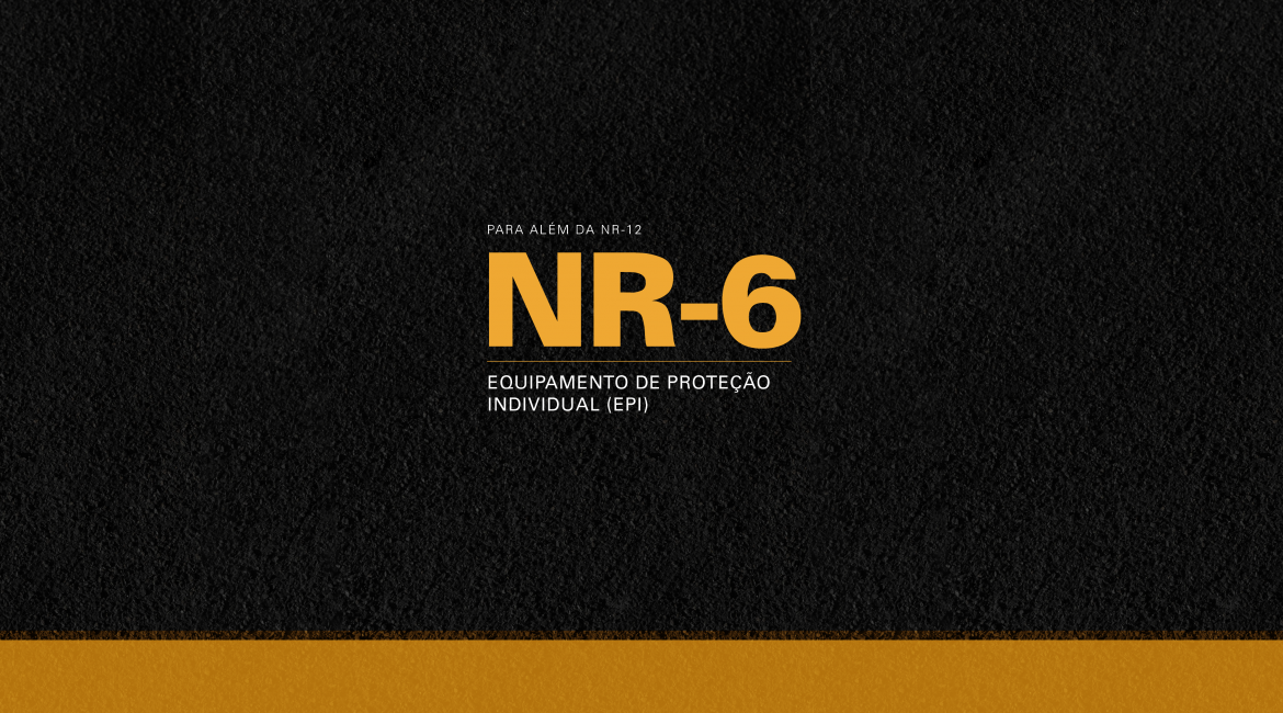 Conheça a NR-6: Equipamento de Proteção Individual (EPI)