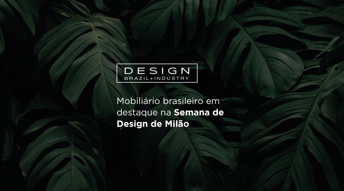 Mobiliário brasileiro em destaque na Semana de Design de Milão
