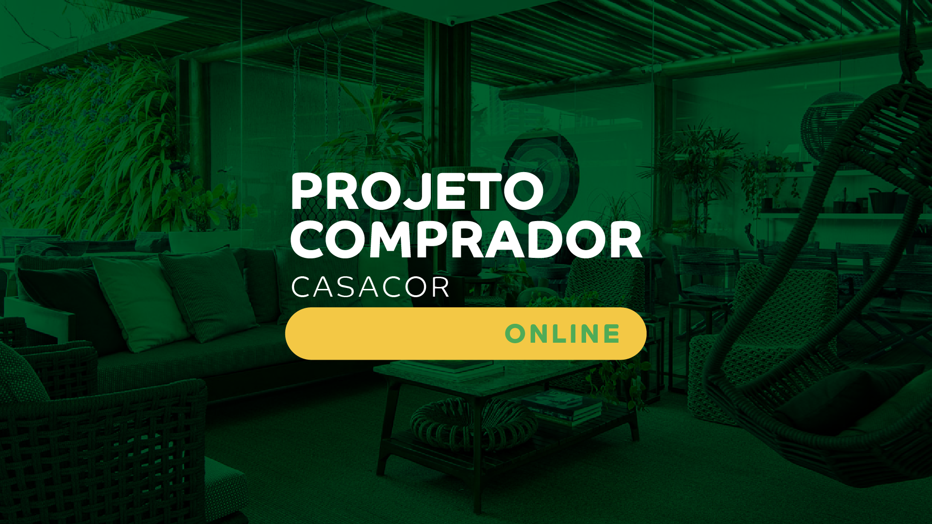 PROJETO COMPRADOR CASACOR COMEÇA HOJE!