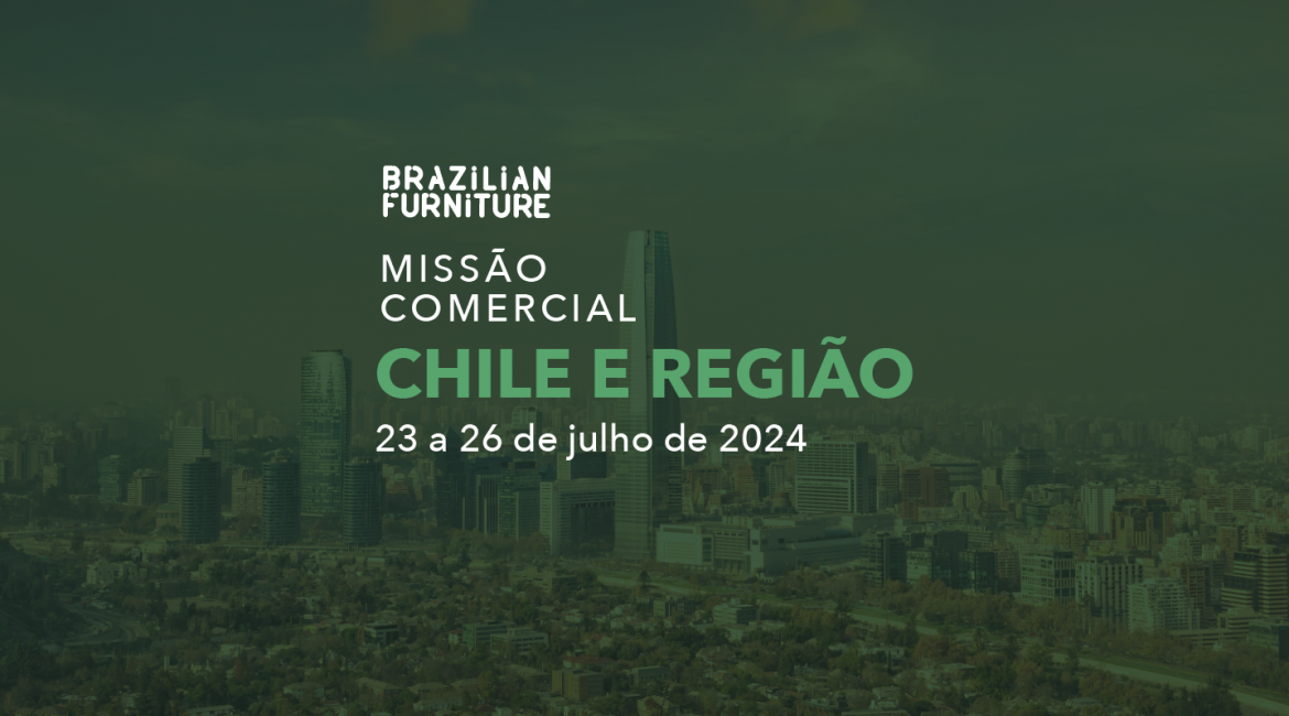 Brazilian Furniture: aberta Consulta de Interesse para Missão Comercial no Chile