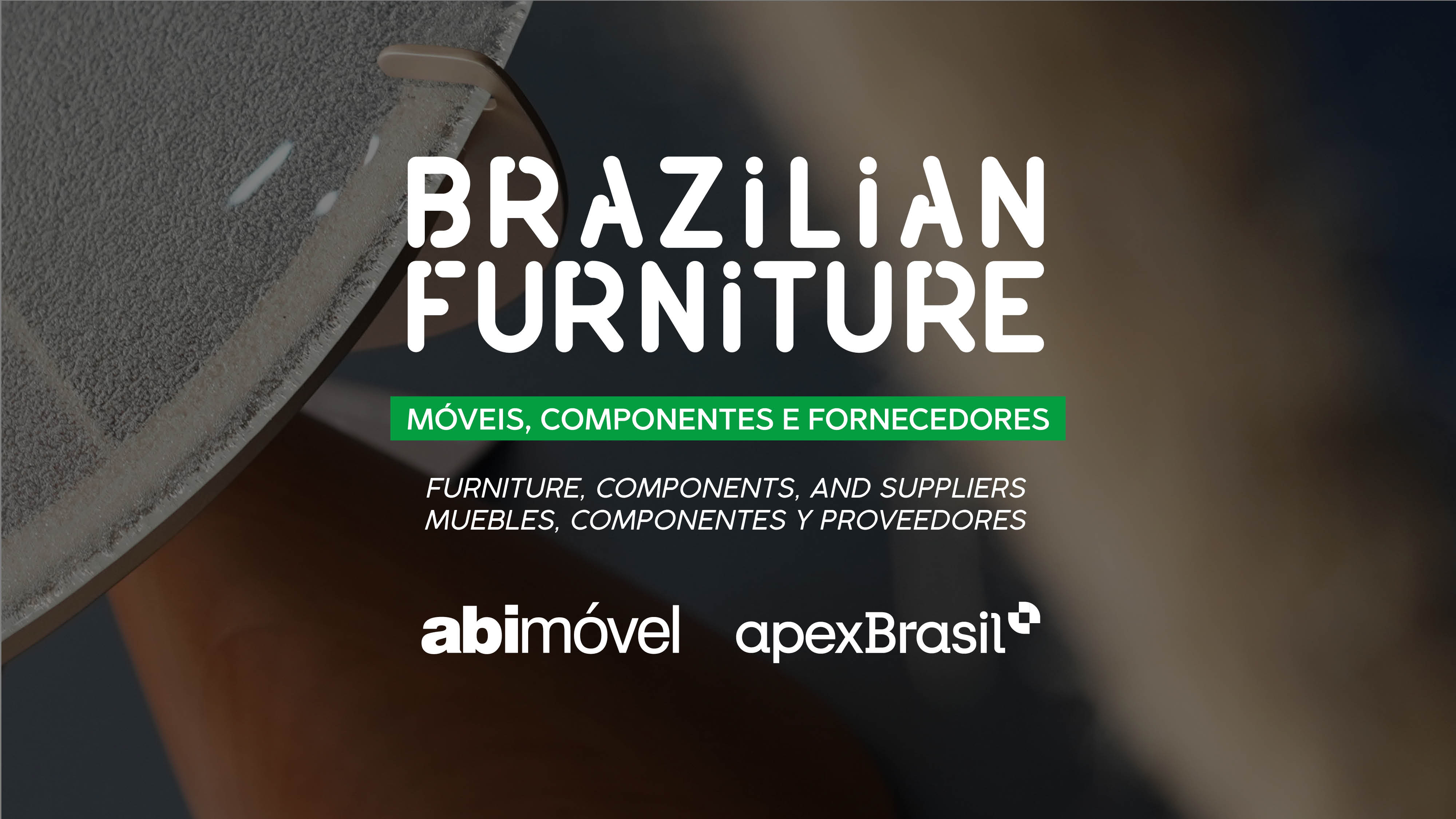 ABIMÓVEL e ApexBrasil convidam indústrias de móveis, componentes e fornecedores a participarem do Brazilian Furniture
