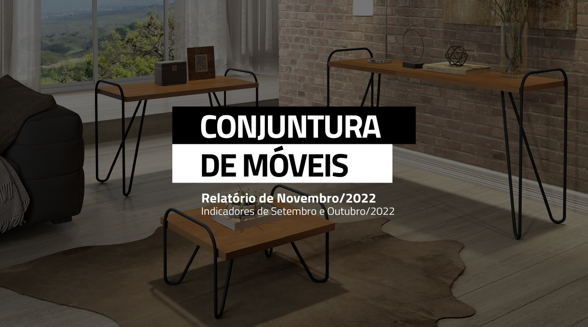 Nova edição da Conjuntura de Móveis traz indicadores atualizados da indústria moveleira em 2022