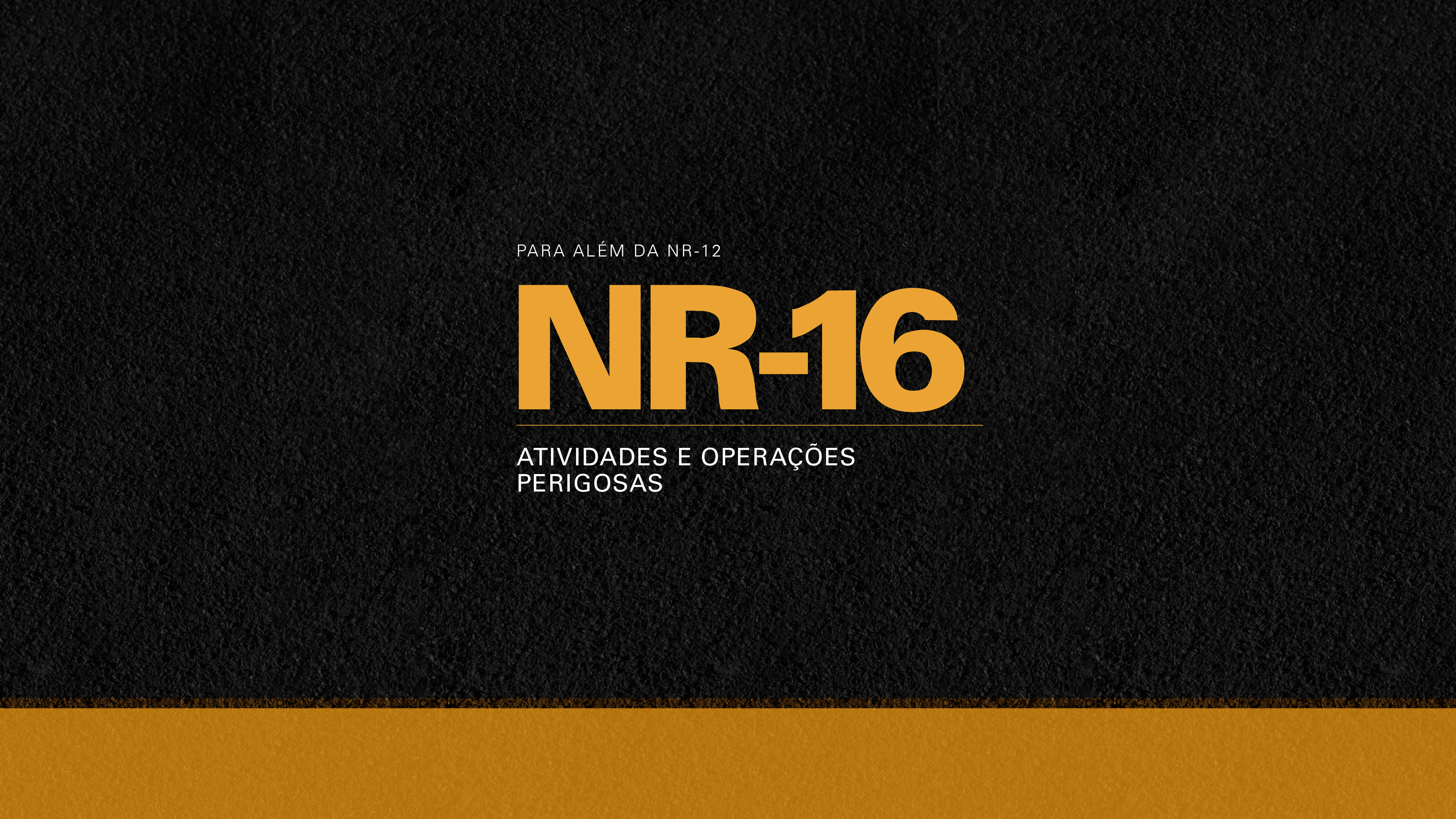 Conheça a NR-16: Atividades e Operações Perigosas