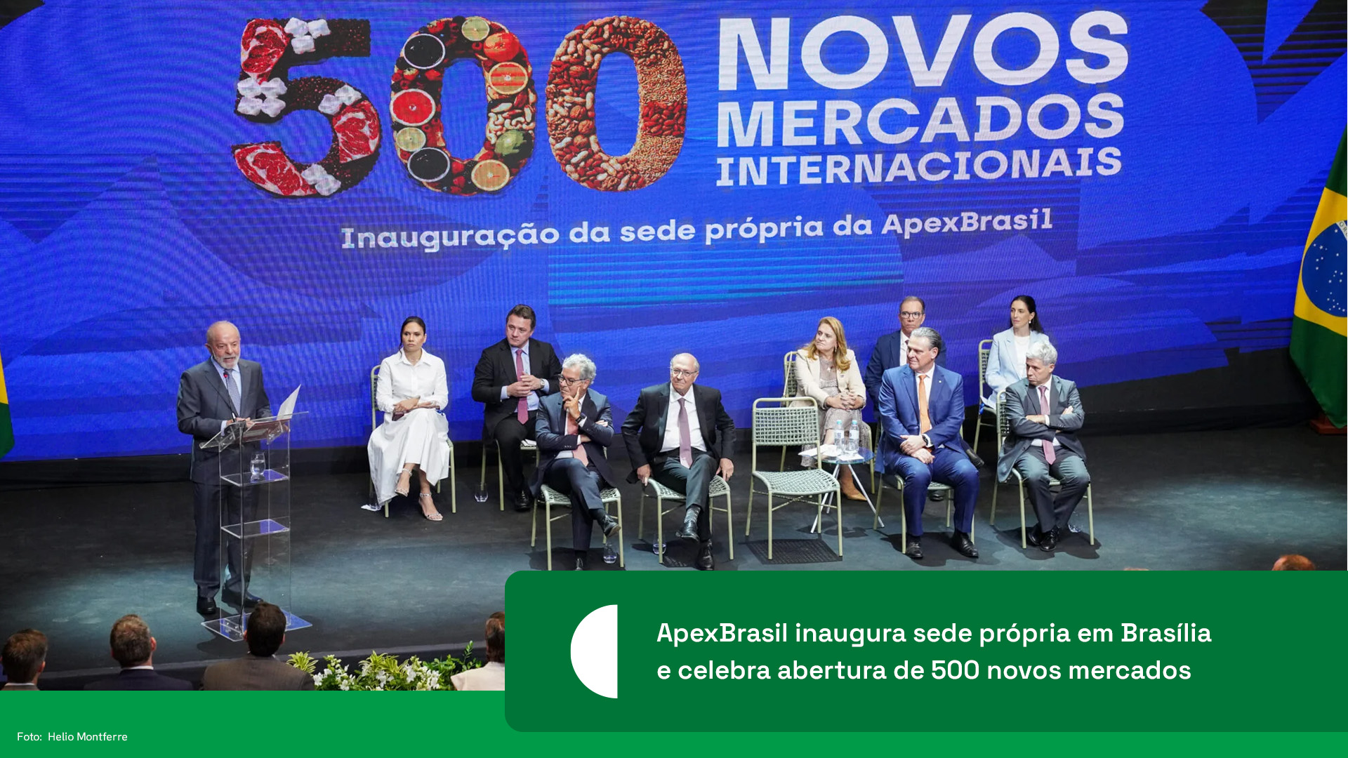 ApexBrasil inaugura sede própria em Brasília e celebra abertura de 500 novos mercados